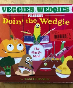 Veggies with Wedgies present: