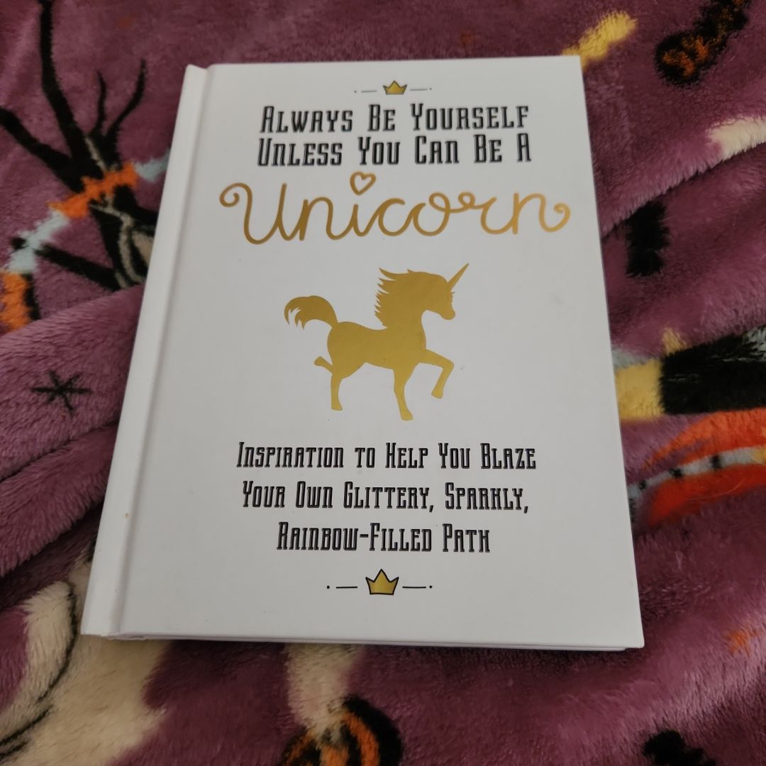 Always Be Yourself, Unless You Can Be a Unicorn