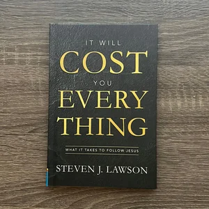 It Will Cost You Everything