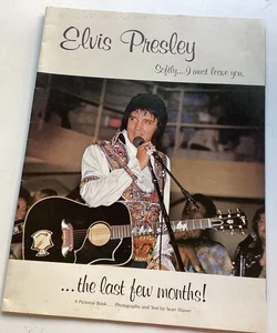 Elvis Presley the last few months