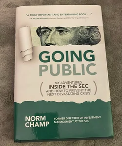 Going Public: My Adventures Inside the SEC and How to Prevent the Next Devastating Crisis