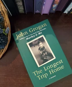 The Longest Trip Home (First Edition)