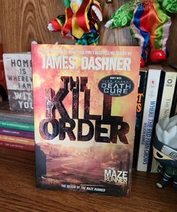 The Kill Order (Maze Runner, Book Four; Origin)