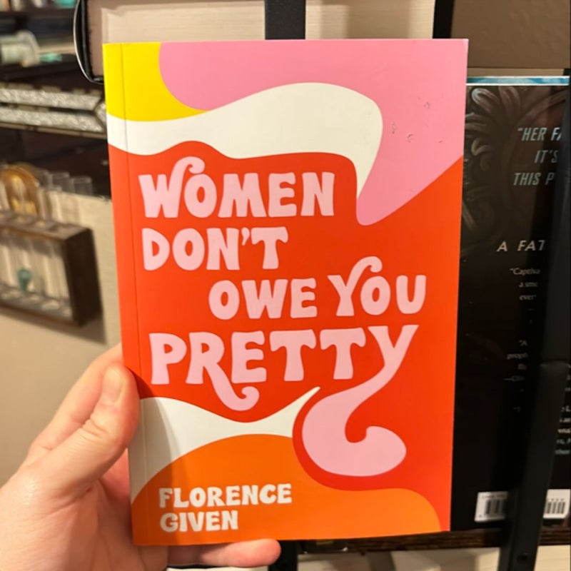 Women Don't Owe You Pretty