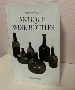 Understanding Antique Wine Bottles