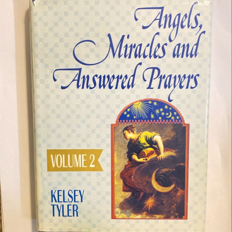 Angels, Miracles and Answered Prayer (Volume 2)