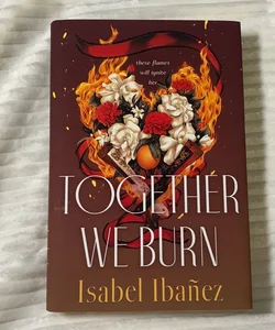 Together We Burn (Illumicrate Special Edition)