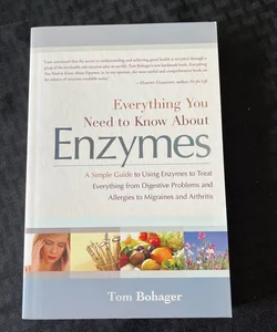 Everything You Need to Know about Enzymes