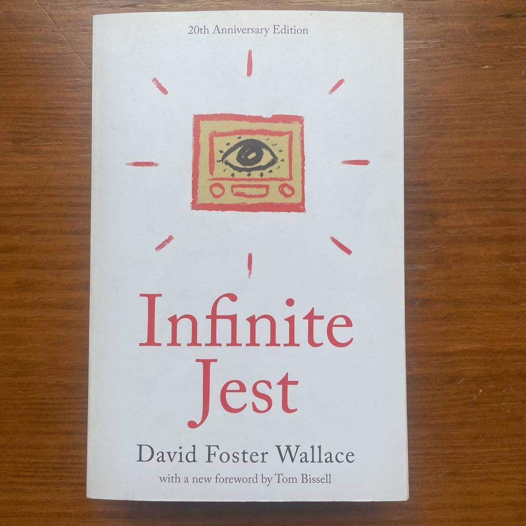 Infinite Jest (20th Anniversary Edition) by David Foster Wallace; Tom  Bissell, Paperback