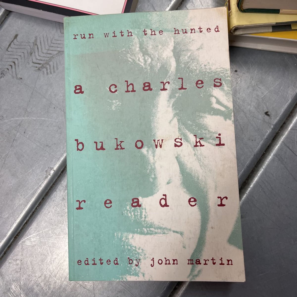 Run with the Hunted by Charles Bukowski