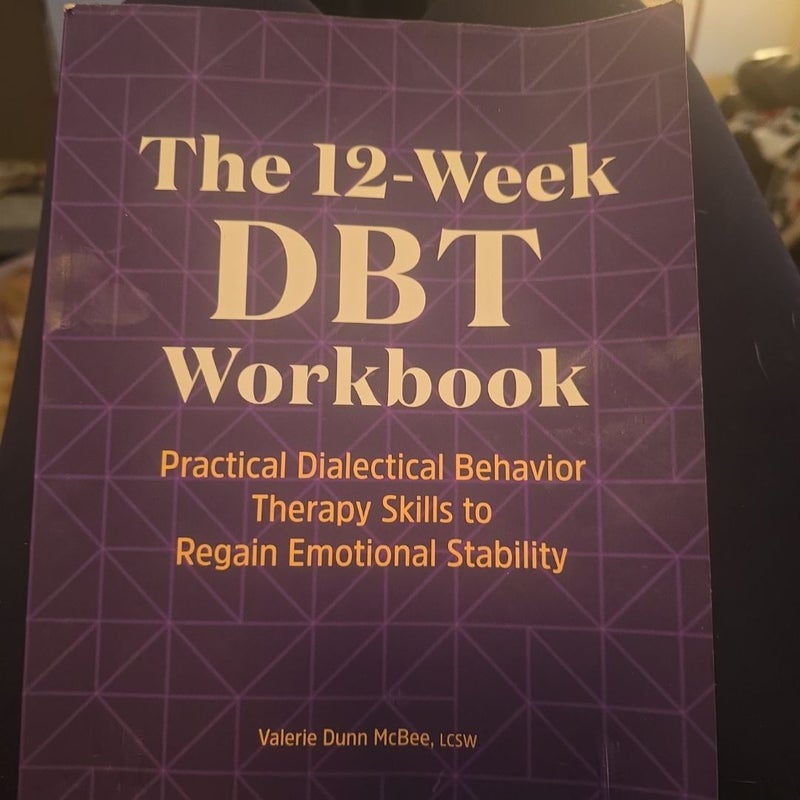 The 12-Week DBT Workbook