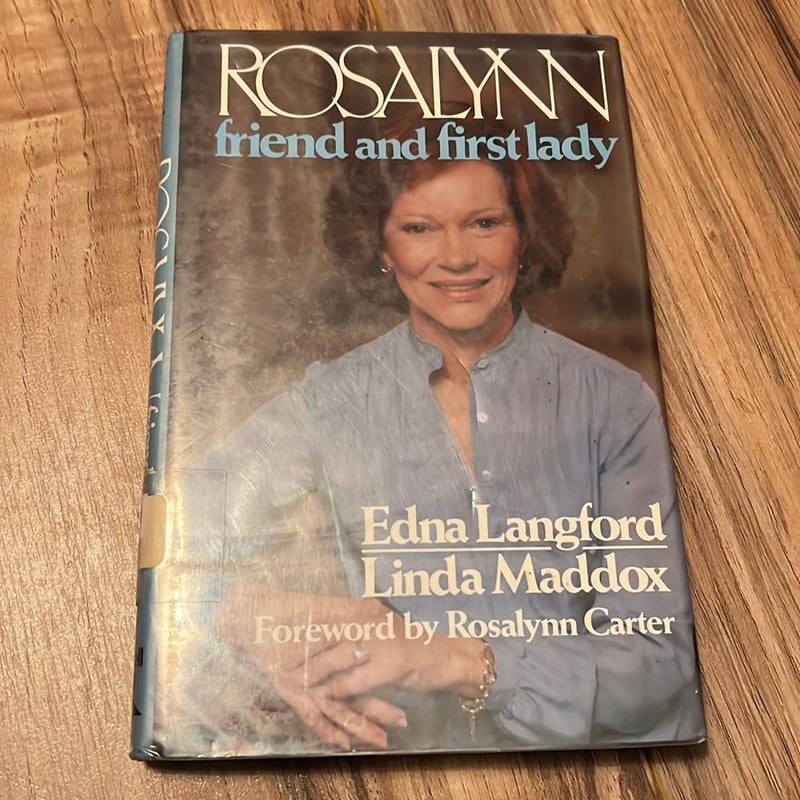 Rosalynn, Friend and First Lady