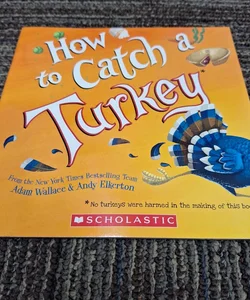 How to Catch a Turkey 