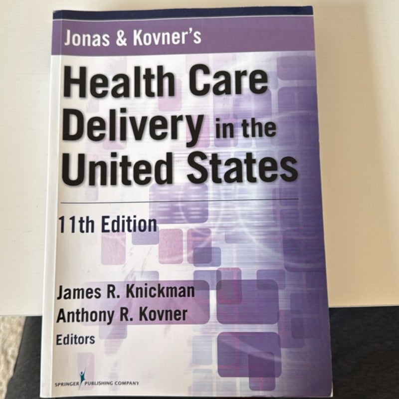 Jonas and Kovner's Health Care Delivery in the United States