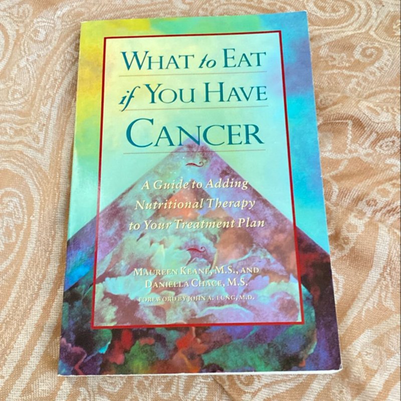 What to Eat If You Have Cancer
