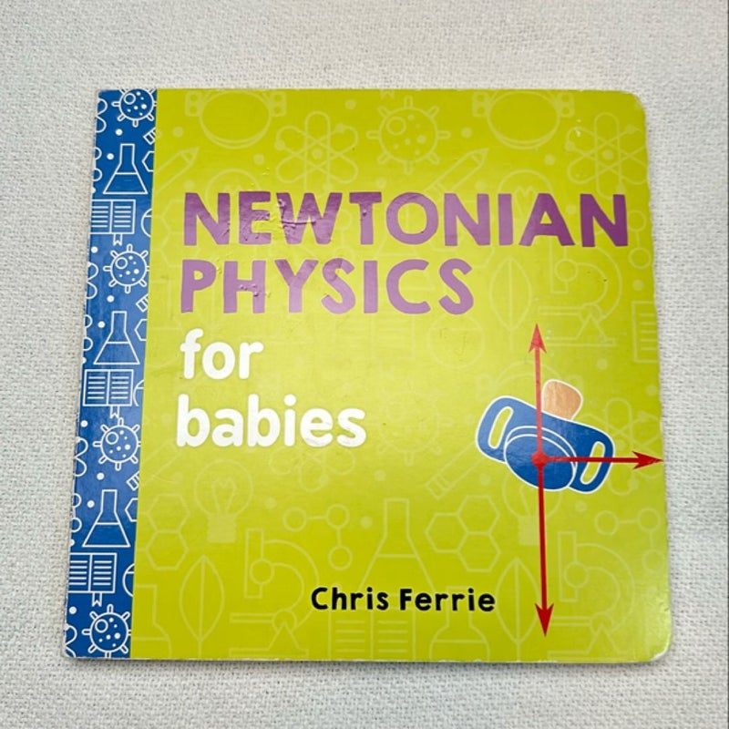 Newtonian Physics for Babies