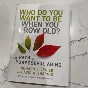 Who Do You Want to Be When You Grow Old?