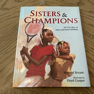 Sisters and Champions: the True Story of Venus and Serena Williams