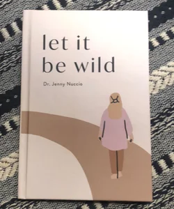 Let It Be Wild