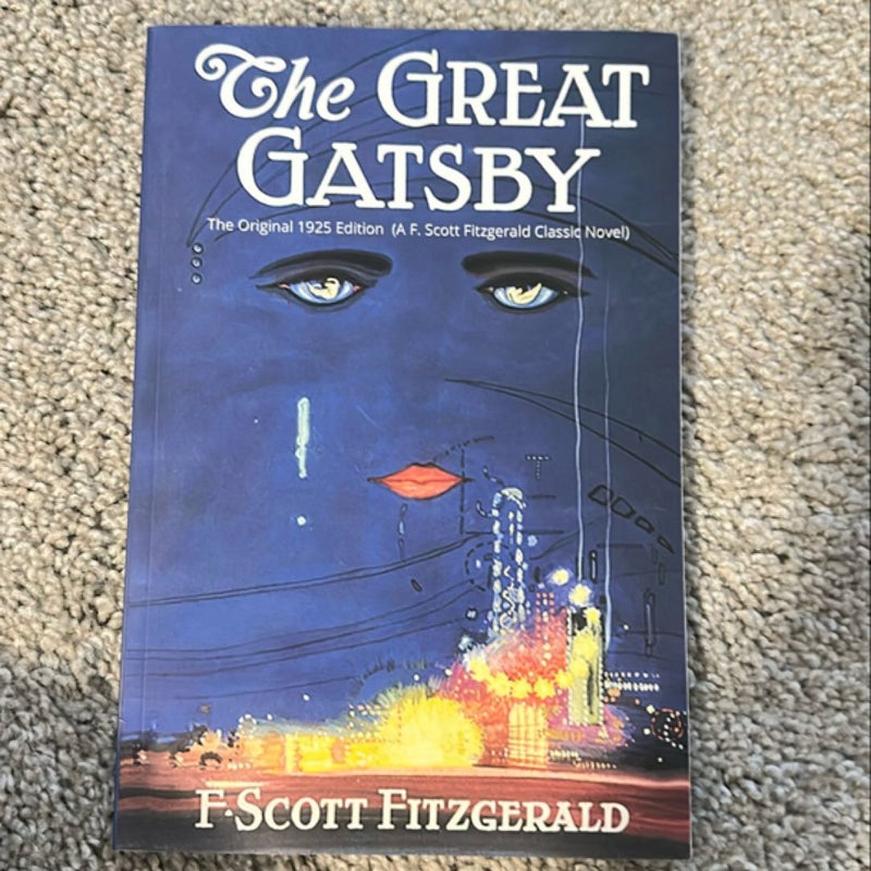 The Great Gatsby: the Original 1925 Edition (a F. Scott Fitzgerald Classic Novel)