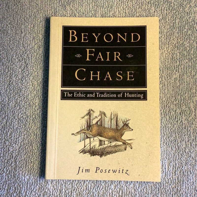 Beyond Fair Chase