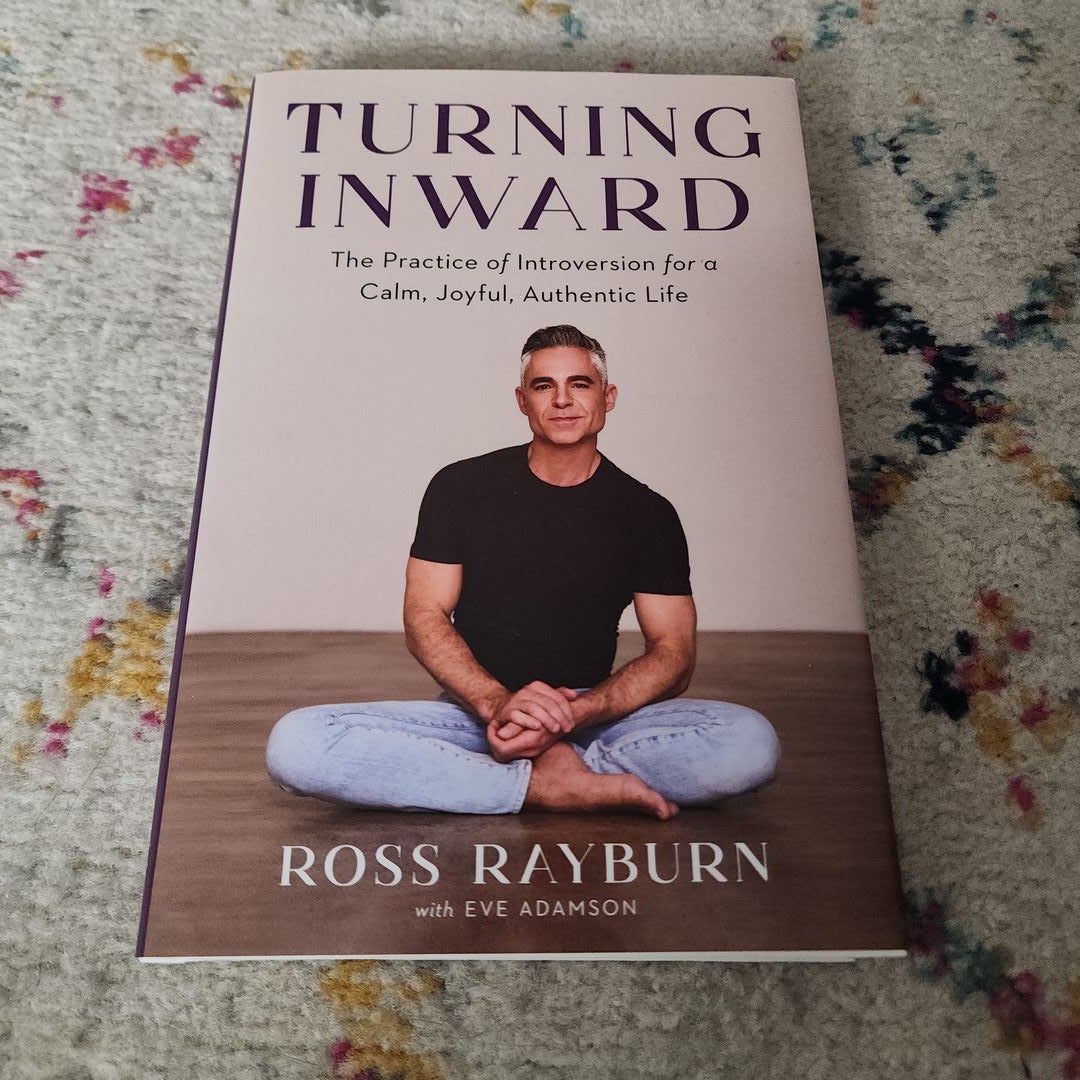 Turning Inward by Ross Rayburn; Eve Adamson, Hardcover