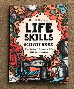 Live Skills Activity Book - for Active & Creative Kids - the Thinking Tree