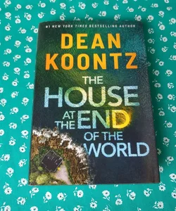 The House at the End of the World (First ed.)