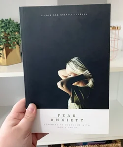 Fear and Anxiety: Learning to Overcome with God's Truth