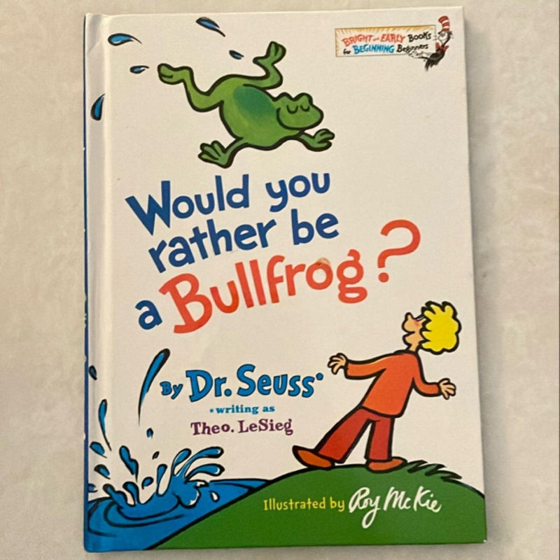 Would You Rather Be a Bullfrog?