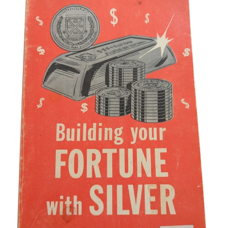 Building Your Fortune With Silver 