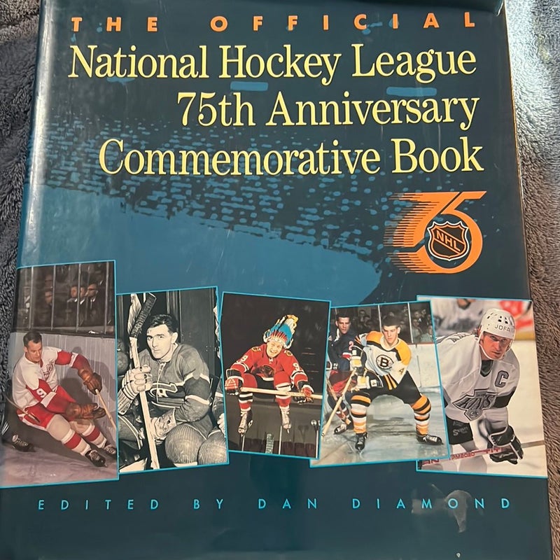 The Official National Hockey League 75th Anniversary Commemorative Book