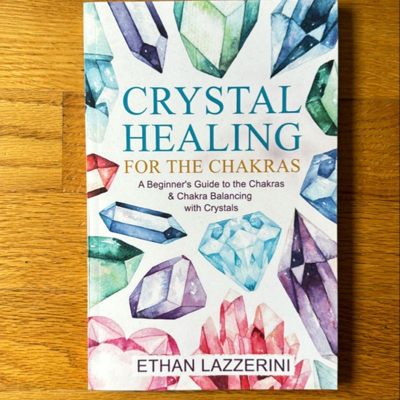 Crystal Healing for the Chakras