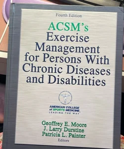 ACSM's Exercise Management for Persons with Chronic Diseases and Disabilities