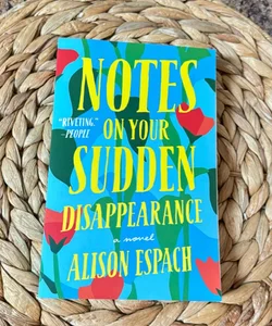 Notes on Your Sudden Disappearance