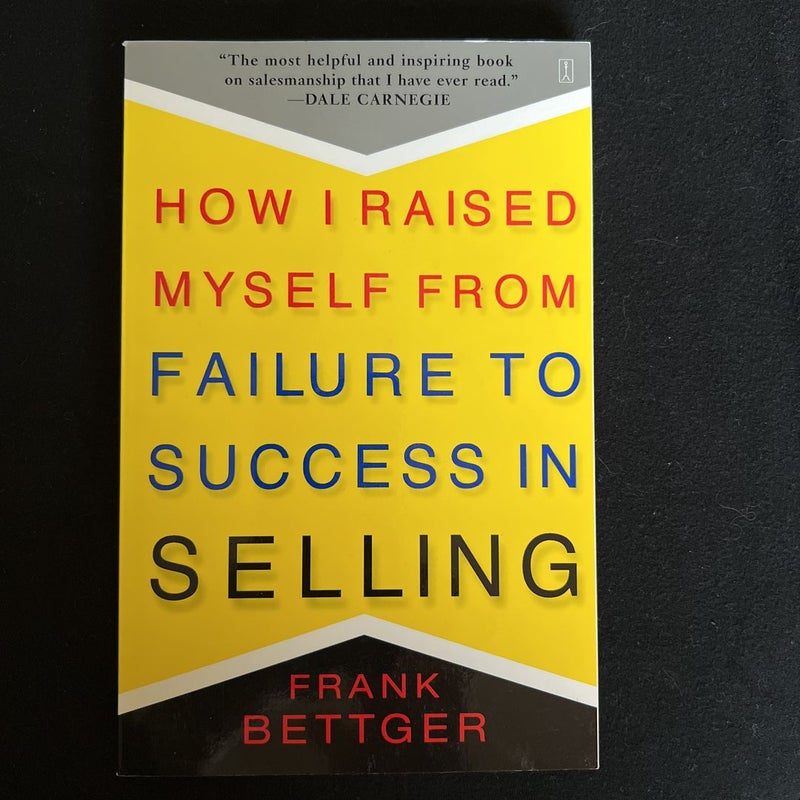 How I Raised Myself from Failure to Success in Selling