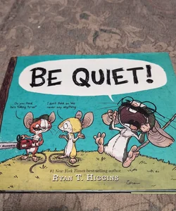 Be Quiet!