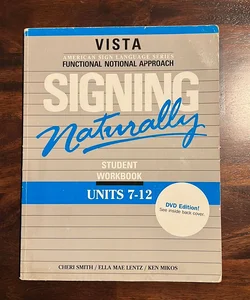 Signing Naturally: Units 7-12 (St Wkbk)(W/DVD)