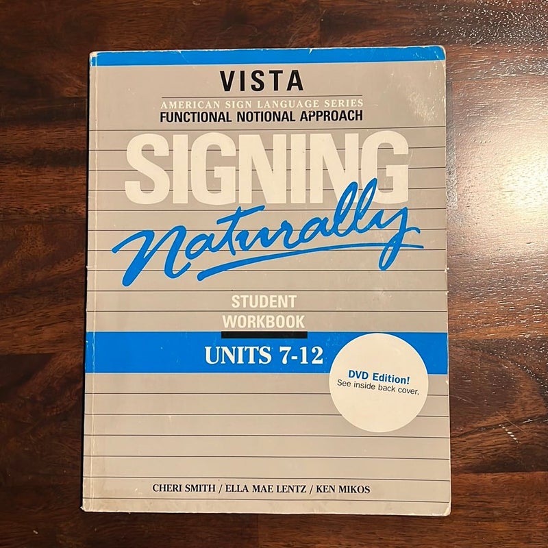 Signing Naturally: Units 7-12 (St Wkbk)(W/DVD)