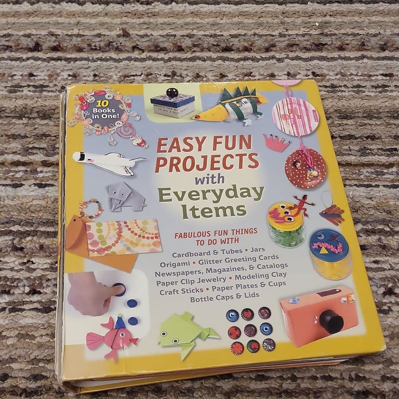 Easy Fun Projects with Everyday Items by Mud Puddle Books Staff