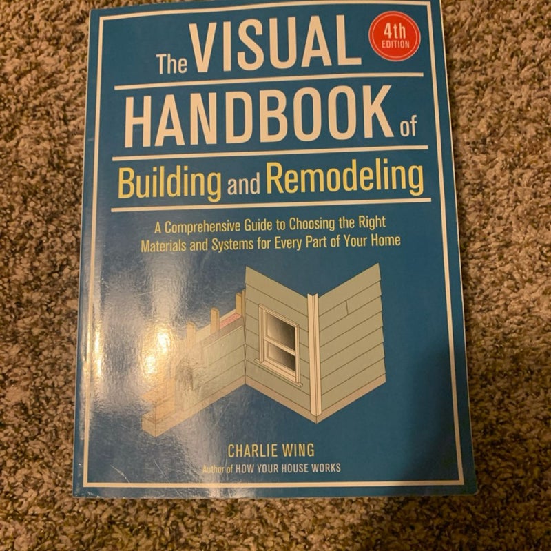 The visual handbook of building and remodeling