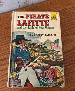The Pirate Lafitte and the Battle of New Orleans