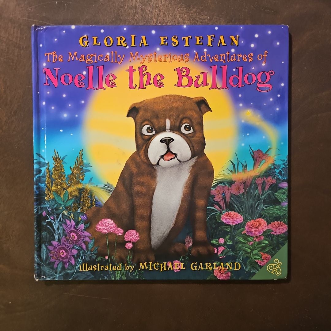 The Magically Mysterious Adventures of Noelle the Bulldog