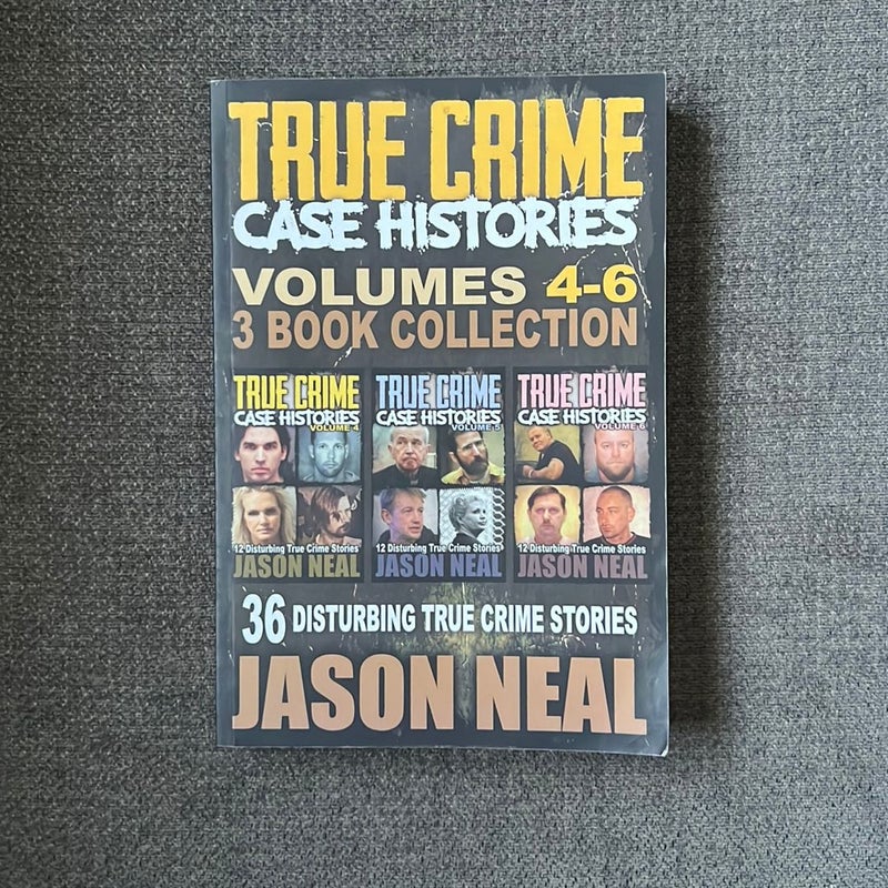 True Crime Case Histories - (Books 4, 5, And 6)
