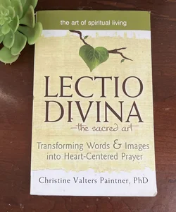 Lectio Divina--The Sacred Art