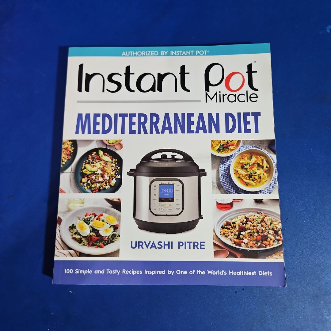 Instant Pot Miracle Mediterranean Diet Cookbook