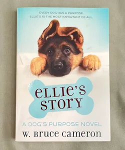 Ellie’s Story (A dogs purpose novel
