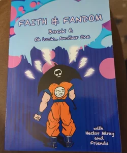 Faith and Fandom Book 6