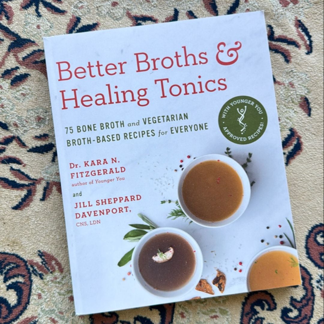 Better Broths and Healing Tonics