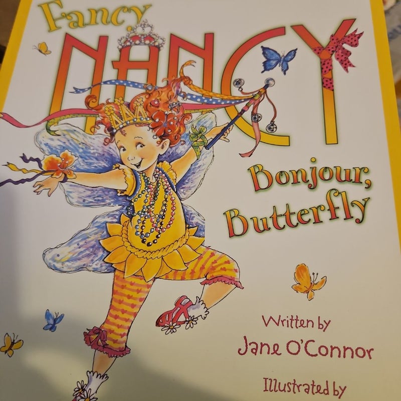 Fancy Nancy. Bonjour, butterfly